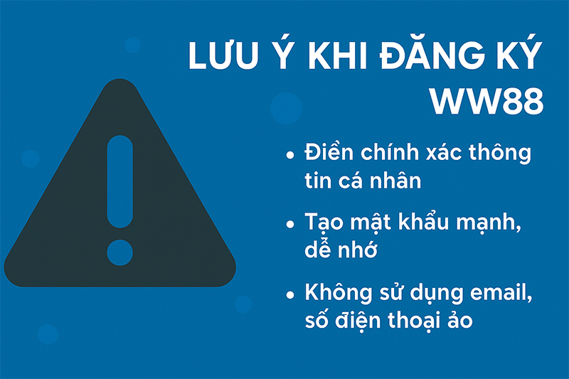 Những lưu ý khi đăng ký WW88